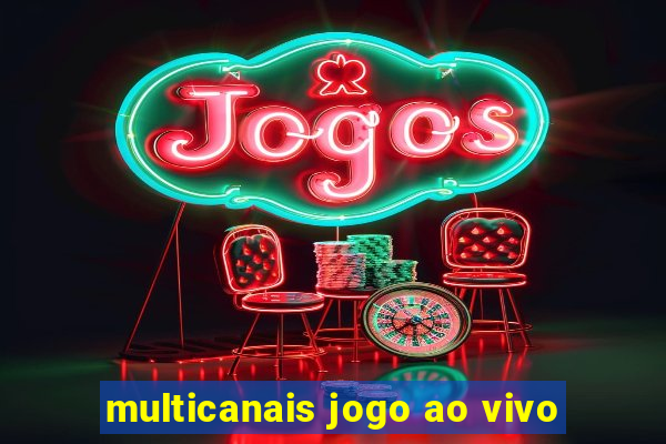 multicanais jogo ao vivo